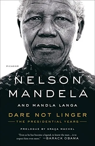Dare Not Linger, The Presidential Years of Nelson Mandela