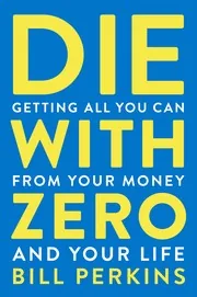 Die with Zero by Bill Perkins preview 2