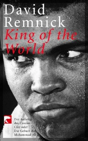 King of the World, Muhammad Ali, by David Remnick