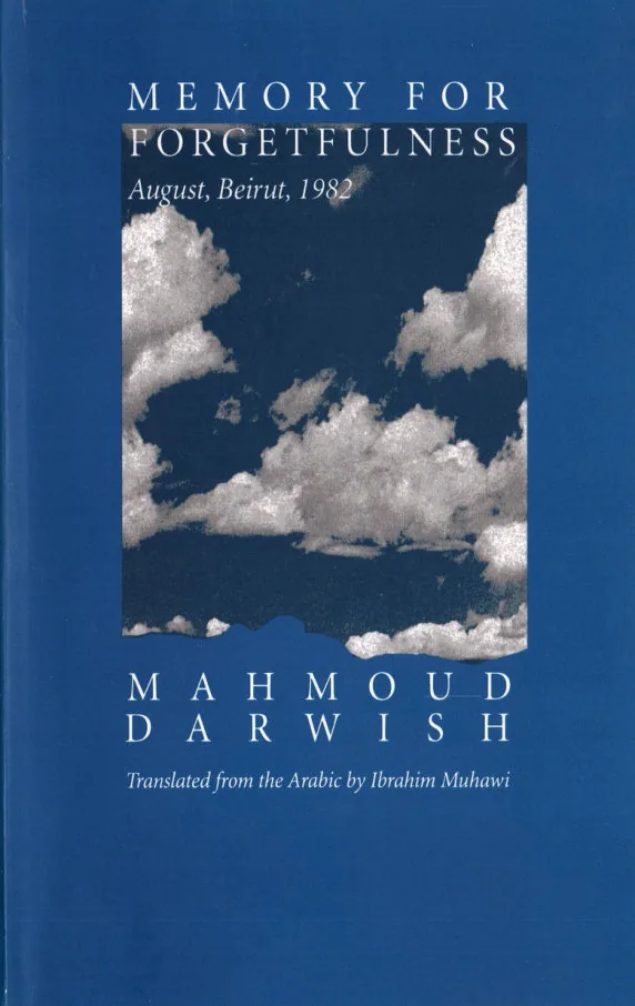 Memory for Forgetfulness, A profound recollection of August, Beirut, 1982 by Mahmoud Darwish preview 5
