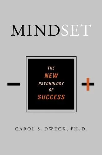 Mindset: The New Psychology of Success by Carol S. Dweck