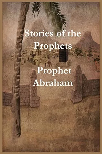 Stories of the Prophets, A book by Sayyed Abul Hasan Ali Nadwi preview 3