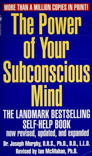 The Power Of Your Subconscious Mind by Joseph Murphy